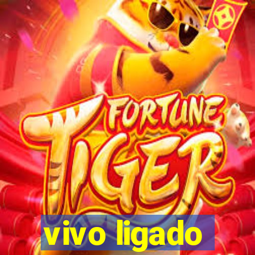 vivo ligado